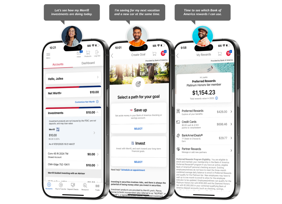 Mobile app user: Let's see how my Merrill investments are doing today. I'm saving for my next vacation and a new car at the same time. Time to see which Bank of America rewards I can use.